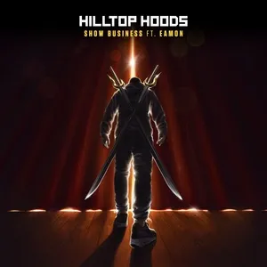 Show Business (Clean) (Single) - Hilltop Hoods, Eamon