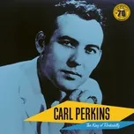 Nghe nhạc hay Carl Perkins: The King of Rockabilly (Sun Records 70th / Remastered 2022) chất lượng cao