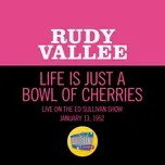 Nghe và tải nhạc hay Life Is Just A Bowl Of Cherries (Live On The Ed Sullivan Show, January 13, 1952) (Single) nhanh nhất