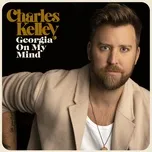 Nghe nhạc Georgia On My Mind (Single) - Charles Kelley