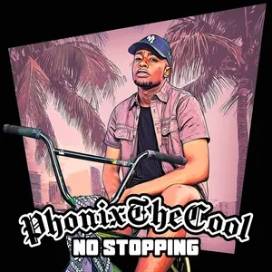 No Stopping (Single) - Phonixthecool