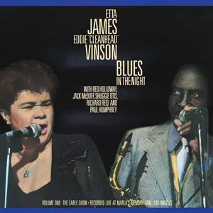 Blues In The Night, Vol. 1: The Early Show (Live At Marla's Memory Lane Supper Club, Los Angeles, CA / May 30-31, 1986) - Etta James, Eddie Cleanhead Vinson, Red Holloway, V.A