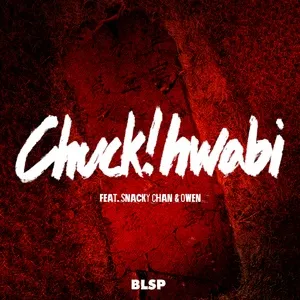 Chuck!hwabi / Chuck!화비 (Single) - BLSP, Snacky Chan, Owen
