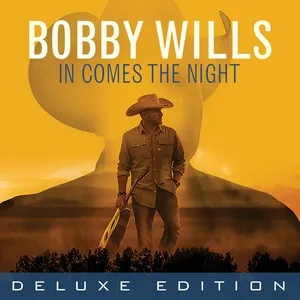 In Comes The Night (Deluxe Edition) - Bobby Wills