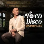 Nghe nhạc Toca Disco (Single) - Victor Alves