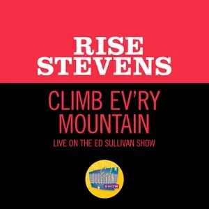 Climb Ev’ry Mountain (Live On The Ed Sullivan Show, June 26, 1960) (Single) - Rise Stevens