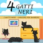 Ca nhạc 4 Gatti Neri (Single) - I Gatti Neri Canzoni Per Bambini