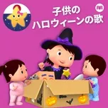 Tải nhạc Children's Halloween Song / 子供のハロウィーンの歌 (Single) Mp3 - NgheNhac123.Com