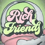 Tải nhạc Mp3 Rich Friends (Single) nhanh nhất