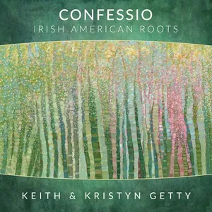 Confessio - Irish American Roots - Keith & Kristyn Getty