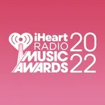 Nghe và tải nhạc Mp3 iHeartRadio Music Awards 2022 online