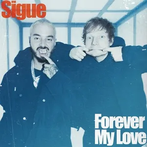 Sigue/Forever My Love (Single) - J Balvin, Ed Sheeran