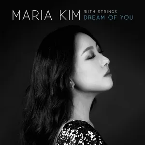 With Strings: Dream of You - Maria Kim