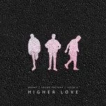 Tải nhạc Higher Love (Single) Mp3 tại NgheNhac123.Com
