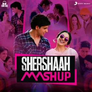 Shershaah Mashup (Single) - DJ Chetas, Jubin Nautiyal, Asees Kaur, V.A