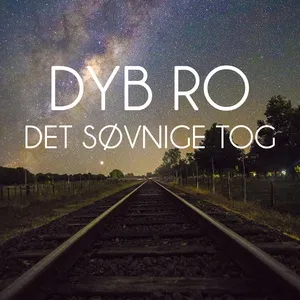 Det Sovnige Tog (EP) - Dyb Ro