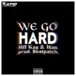 Tải nhạc hot We Go Hard (Single) trực tuyến