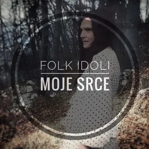 Moje srce (Single) - Folk idoli