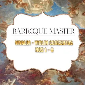 Barroque Master, Vivaldi - Violin Concertos Nos 1 - 6 - Enrico Casazza