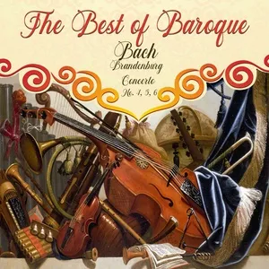 The Best of Baroque, Bach - Brandenburg Concerto No. 4, 5, 6 - Remy Baudet, Saskia Coolen, Pieter-Jan Belder, V.A