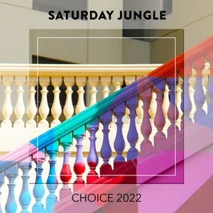 Saturday Jungle CHOICE 2022 - V.A
