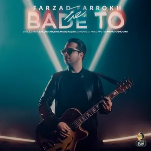 Bade To (Single) - Farzad Farrokh