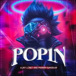Popin (Single) - Ajay Lobo, Manish Sakekar