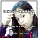 Nghe nhạc India old / bakar room (Remix) (Single) Mp3 miễn phí