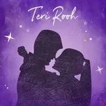 Tải nhạc Teri Rooh (Single) Mp3 - NgheNhac123.Com
