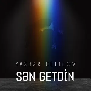 Sən getdin (Single) - Yashar Celilov