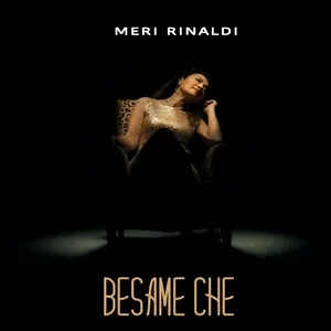 Nghe nhạc Besame che (Single) - Meri Rinaldi