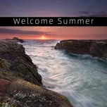 Nghe và tải nhạc hot Welcome Summer (EP) nhanh nhất