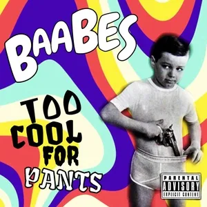 Too Cool for Pants (Single) - BAABES