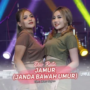 Jamur (Janda Bawah Umur) (Single) - Duo Ratu