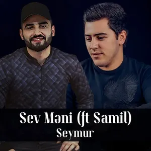 Sev Meni (Single) - Seymur