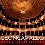 Nghe và tải nhạc hot Leoncavallo: Opera Masterpieces nhanh nhất
