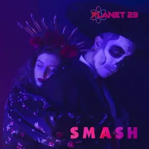 SMASH (Single) - Planet 23