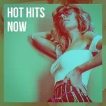 Nghe và tải nhạc Mp3 Hot Hits Now hay nhất