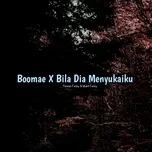 Tải nhạc Boomae X Bila Dia Menyukaiku (Remix) (Single) hot nhất về máy