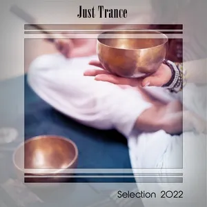 JUST TRANCE SELECTION 2022 - V.A