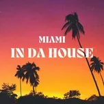 Nghe nhạc Miami In Da House - V.A