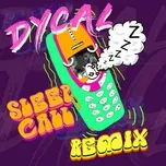 Nghe nhạc Sleepcall Remix (Single) - Dycal