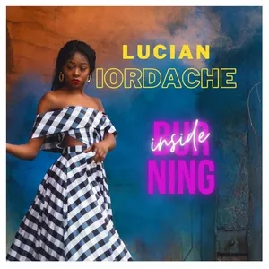 Burning Inside (Single) - Lucian Iordache