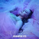Nghe nhạc People Talk (Single) - Jennifer 911