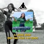 Ca nhạc DJ JEDAG JEDUG DARI YANG MUDA X MY HUMPS (Single) - Dj Tanti