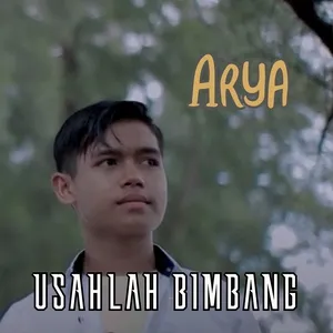 Usahlah Bimbang (Single) - Arya