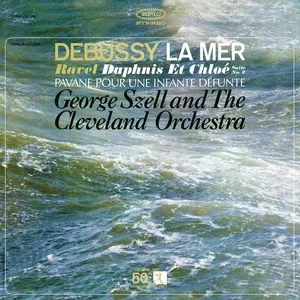 Debussy: La mer - Ravel: Daphnis et Chloe & Pavane pour une infante defunte ((Remastered)) - George Szell