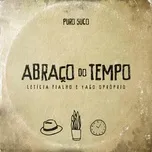 Nghe ca nhạc Abraco do Tempo (Single) - Puro Suco, Leticia Fialho e a Orquestra da Rua, Yago Oproprio