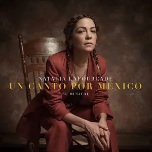 Un Canto por Mexico - El Musical - Natalia LaFourcade