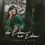 Nghe nhạc Do Eden Ao Eden - Fernanda Brum